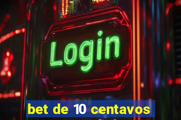 bet de 10 centavos